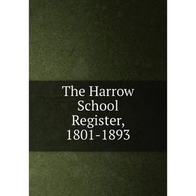 

Книга The Harrow School Register, 1801-1893