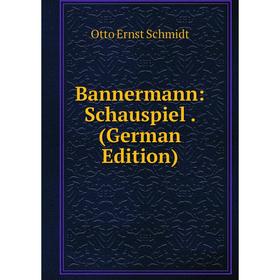 

Книга Bannermann: Schauspiel. (German Edition)