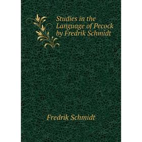 

Книга Studies in the Language of Pecock by Fredrik Schmidt