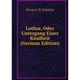 

Книга Lothar, Oder Untergang Einer Kindheit