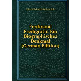 

Книга Ferdinand Freiligrath: Ein Biographisches Denkmal (German Edition)