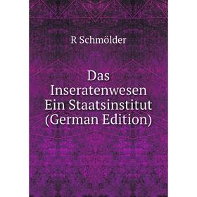 

Книга Das Inseratenwesen Ein Staatsinstitut (German Edition)