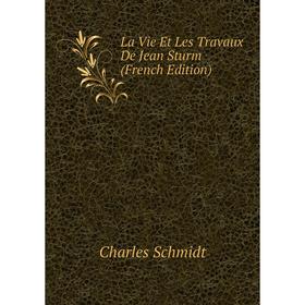 

Книга La Vie Et Les Travaux De Jean Sturm