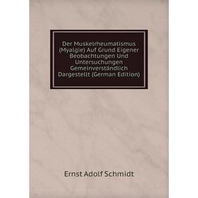 

Книга Der Muskelrheumatismus (Myalgie) Auf Grund Eigener Beobachtungen Und Untersuchungen Gemeinverständlich Dargestellt