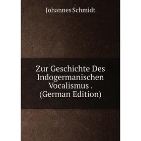 

Книга Zur Geschichte Des Indogermanischen Vocalismus. (German Edition)