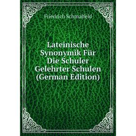 

Книга Lateinische Synonymik Für Die Schuler Gelehrter Schulen