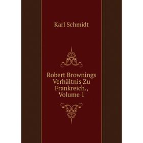 

Книга Robert Brownings Verhältnis Zu Frankreich., Volume 1