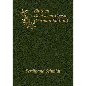 

Книга Blüthen Deutscher Poesie (German Edition)