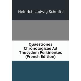 

Книга Quaestiones Chronologicae Ad Thucydem Pertinentes (French Edition)