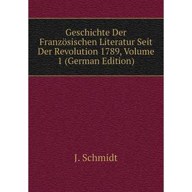 

Книга Geschichte Der Französischen Literatur Seit Der Revolution 1789, Volume 1 (German Edition)
