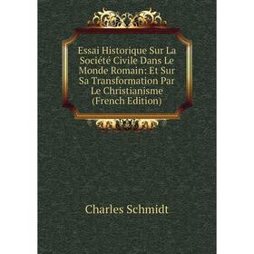 

Книга Essai Historique Sur La Société Civile Dans Le Monde Romain: Et Sur Sa Transformation Par Le Christianisme