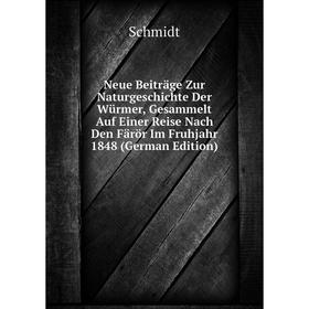 

Книга Neue Beiträge Zur NaturGeschichte Der Würmer, Gesammelt Auf Einer Reise Nach Den Färör Im Fruhjahr 1848