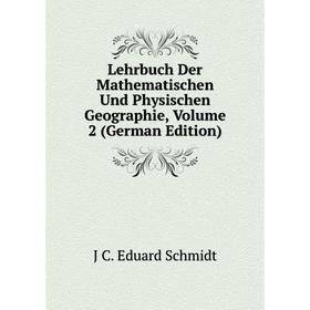 

Книга Lehrbuch Der Mathematischen und physischen Geographie, Volume 2
