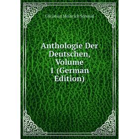 

Книга Anthologie Der Deutschen, Volume 1 (German Edition)