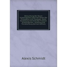 

Книга Beleuchtung Der Neuen Schellingschen Lehre Von Seiten Der Philosophie Und Theologie: Nebst Darstellung Und Kritik Der Früheren Schellingschen. S