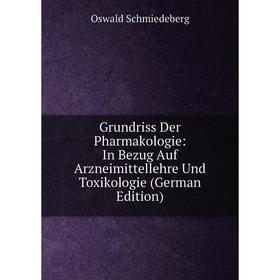 

Книга Grundriss Der Pharmakologie: In Bezug Auf Arzneimittellehre Und Toxikologie (German Edition)