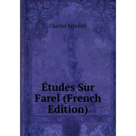 

Книга Études Sur Farel (French Edition)