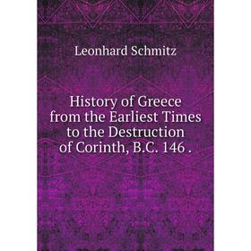 

Книга History of Greece from the Earliest Times to the Destruction of Corinth, B.C. 146.