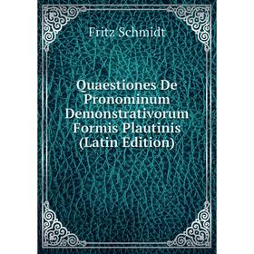 

Книга Quaestiones De Pronominum Demonstrativorum Formis Plautinis (Latin Edition)