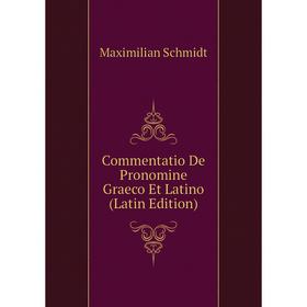 

Книга Commentatio De Pronomine Graeco Et Latino (Latin Edition)