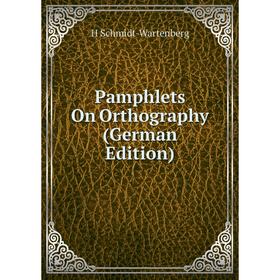 

Книга Pamphlets On Orthography