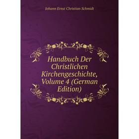 

Книга Handbuch Der Christlichen Kirchengeschichte, Volume 4 (German Edition)