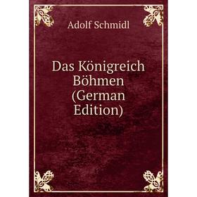 

Книга Das Königreich Böhmen (German Edition)