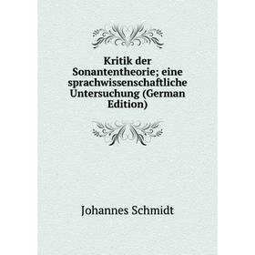 

Книга Kritik der Sonantentheorie; eine sprachwissenschaftliche Untersuchung