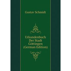

Книга Urkundenbuch Der Stadt Göttingen (German Edition)