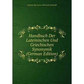 

Книга Handbuch Der Lateinischen Und Griechischen Synonymik (German Edition)