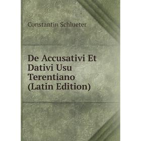

Книга De Accusativi Et Dativi Usu Terentiano (Latin Edition)