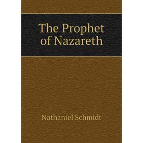 

Книга The Prophet of Nazareth