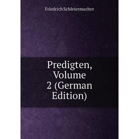 

Книга Predigten, Volume 2 (German Edition)