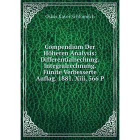 

Книга Compendium Der Höheren Analysis: Differentialrechnng. Integralrechnung. Fünite Verbesserte Auflag