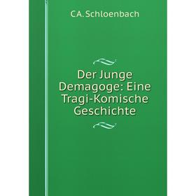 

Книга Der Junge Demagoge: Eine Tragi-Komische Geschichte