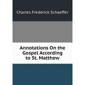 

Книга Annotations On the Gospel According to St. Matthew