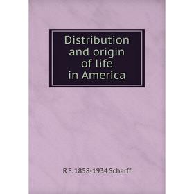 

Книга Distribution and origin of life in America
