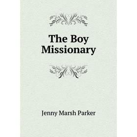 

Книга The Boy Missionary