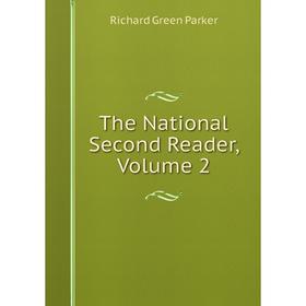 

Книга The National Second Reader, Volume 2