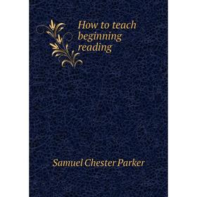 

Книга How to teach beginning reading