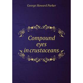 

Книга Compound eyes in crustaceans