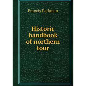 

Книга Historic handbook of northern tour