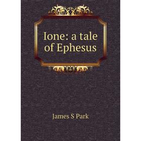 

Книга Ione: a tale of Ephesus
