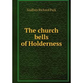 

Книга The church bells of Holderness