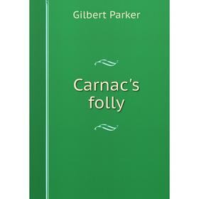 

Книга Carnac's folly