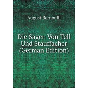

Книга Die Sagen Von Tell Und Stauffacher (German Edition)