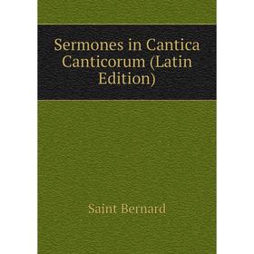 

Книга Sermones in Cantica Canticorum (Latin Edition)