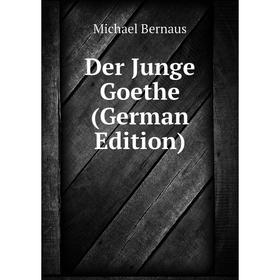 

Книга Der Junge Goethe (German Edition)