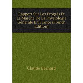 

Книга Rapport Sur Les Progrès Et La Marche De La Physiologie Générale En France (French Edition)