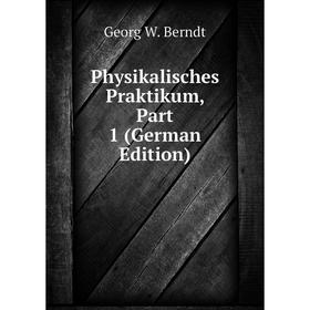 

Книга Physikalisches Praktikum, Part 1 (German Edition)